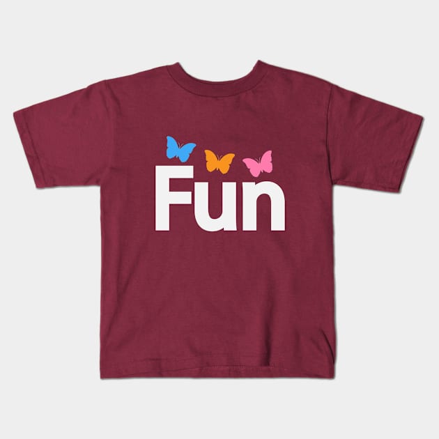 Fun having fun typographic artwork Kids T-Shirt by D1FF3R3NT